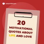 Motivational Quotes about Life and Love