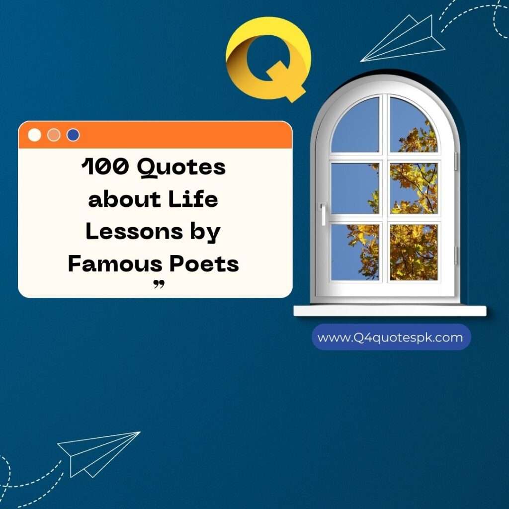 Quotes about Life Lessons by Famous Poets
