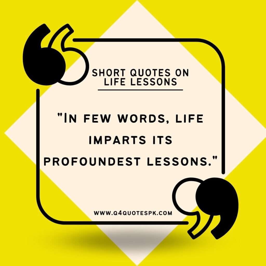 SHORT QUOTES ON LIFE LESSONS