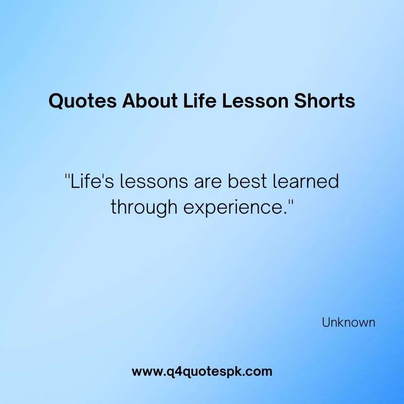 Quotes About Life Lesson Shorts (10)
