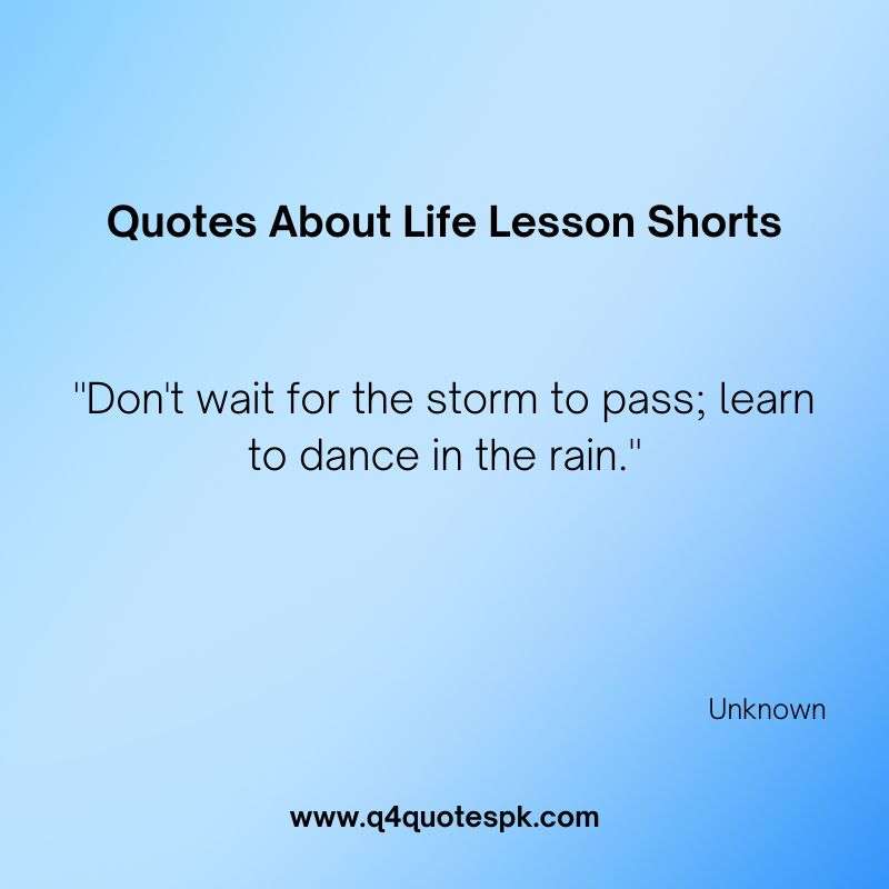 Quotes About Life Lesson Shorts (18)