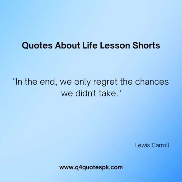 Quotes About Life Lesson Shorts (2)